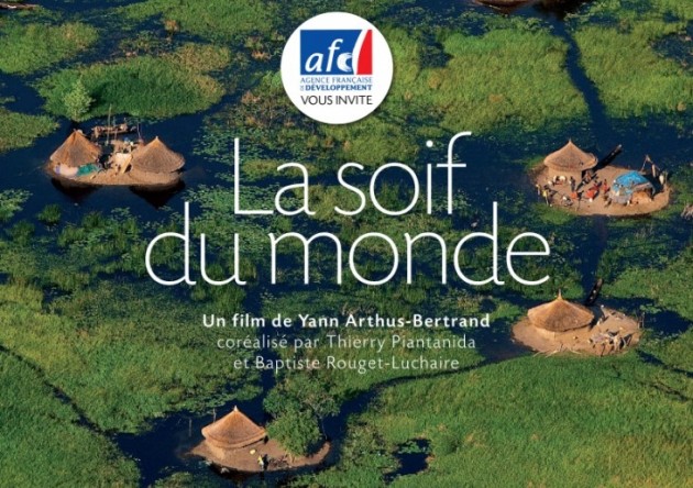 &quot;La soif du monde&quot;, Yann - Arthus Bertrand